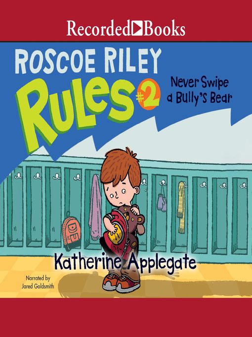 Title details for Never Swipe a Bully's Bear by Katherine Applegate - Wait list